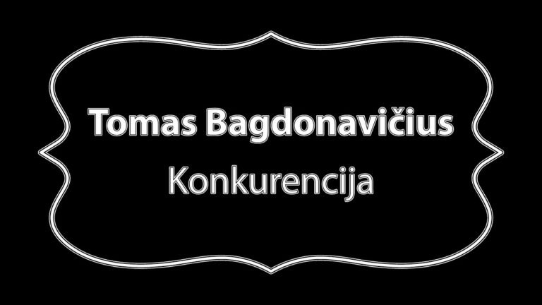 Tomas Bagdonavičius – Konkurencija